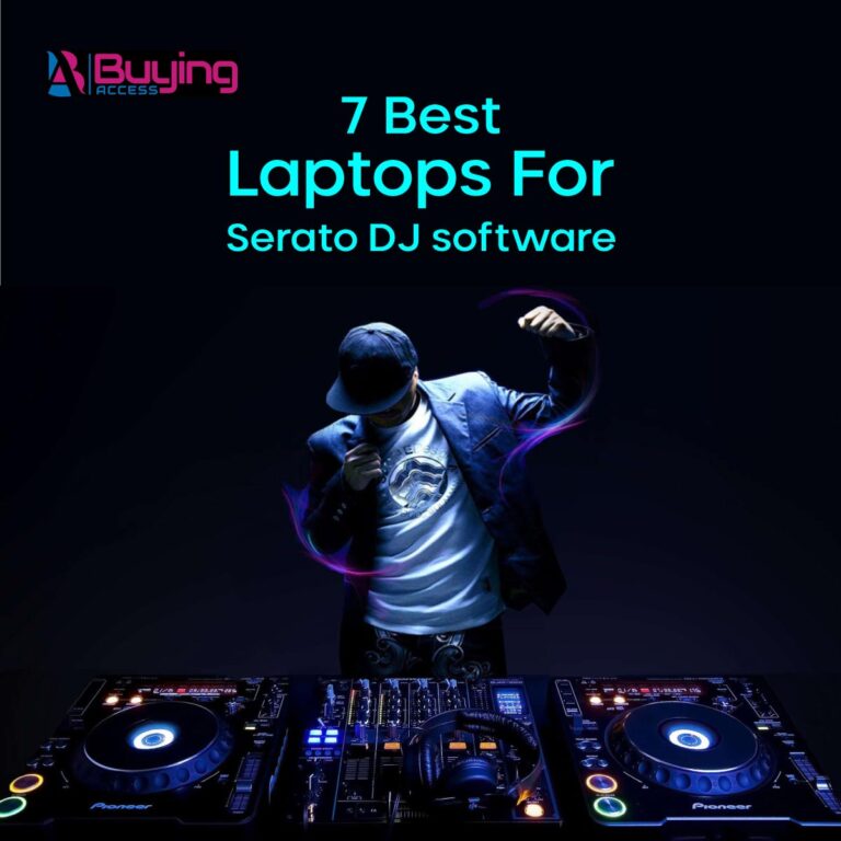 7 Best Laptop for Serato DJ software in 2021 (Expert